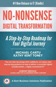 Title: No-Nonsense Digital Transformation: A Step-By-Step Roadmap For Your Digital Journey, Author: Michael Cantu