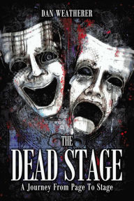 Title: The Dead Stage, Author: Dan Weatherer