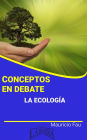 Conceptos en Debate. La Ecología