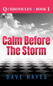 Title: Calm Before the Storm (Q Chronicles, #1), Author: Dave Hayes