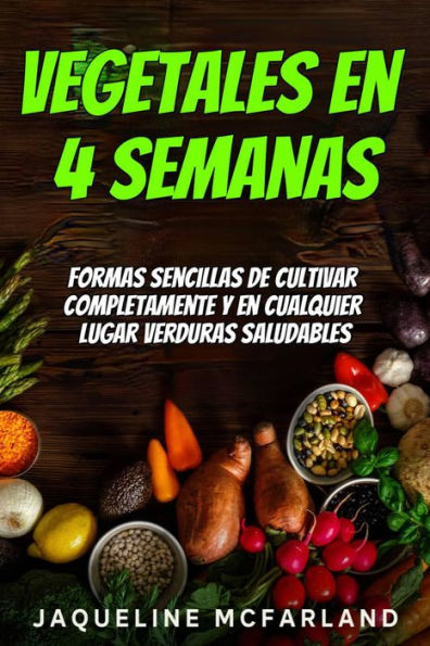 Vegetales en 4 semanas