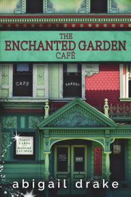 Title: The Enchanted Garden Cafe (The South Side Stories, #1), Author: Abigail Drake