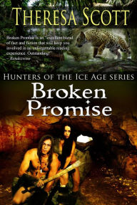 Title: Broken Promise (Hunters of the Ice Age, #4), Author: Theresa Scott