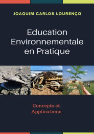 Title: Education Environnementale en Pratique: concepts et applications, Author: Joaquim Carlos Lourenço