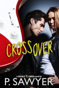 Title: Crossover (Double Cross Series), Author: P. Sawyer