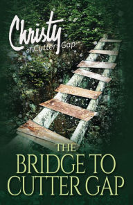 Title: The Bridge to Cutter Gap (Christy of Cutter Gap, #1), Author: Catherine Marshall