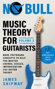 Title: Music Theory for Guitarists, Volume 2, Author: James Shipway