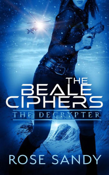 The Decrypter and the Beale Ciphers (The Calla Cress Decrypter Thriller Series)