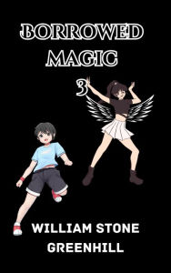 Title: Borrowed Magic book 3, Author: The storyteller