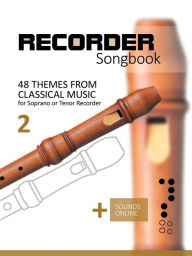 Title: Recorder Songbook - 48 Themes From Classical Music - 2, Author: Reynhard Boegl