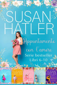 Title: Appuntamento con l'amore: cofanetto e-book (Libri 6-10), Author: Susan Hatler