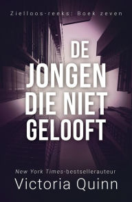 Title: De jongen die niet gelooft (Zielloos, #7), Author: Victoria Quinn