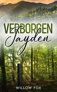 Title: Verborgen: Jayden (Eagle Tactical Serie, #4), Author: Willow Fox