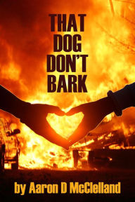 Title: That Dog Don't Bark, Author: Aaron McClelland