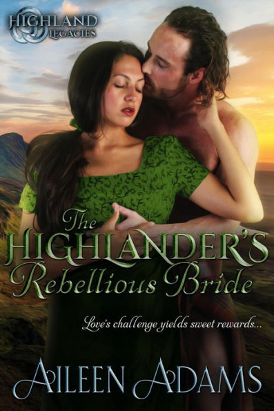 The Highlander's Rebellious Bride (Highland Legacies, #1)