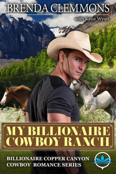 My Billionaire Cowboy Ranch (Billionaire Copper Canyon Cowboy Romance series, #1)
