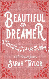 Title: Beautiful Dreamer, Author: Sarah Taylor