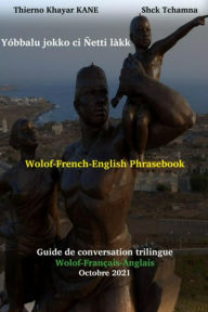 Title: Wolof-French-English Phrasebook, Author: Shck Tchamna