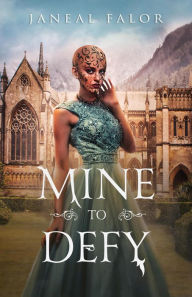 Title: Mine to Defy, Author: Janeal Falor