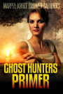 Ghost Hunters Primer (Ghost Hunter Mystery Parable Anthology)