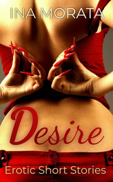 Desire: Erotic Short Stories