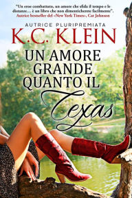 Title: Un amore grande quanto il Texas (Febbre del Texas, #1), Author: KC Klein