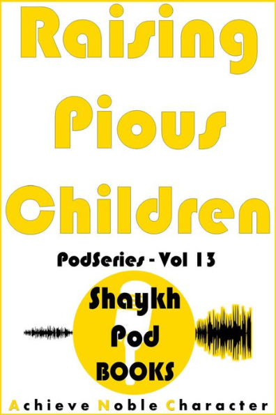 Raising Pious Children (PodSeries, #13)