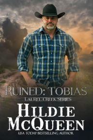 Title: Ruined: Tobias (Laurel Creek Series, #3), Author: Hildie McQueen