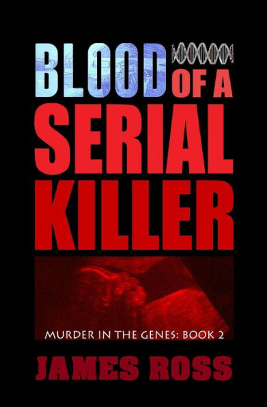 Blood of a Serial Killer (Murder in the Genes, #2)