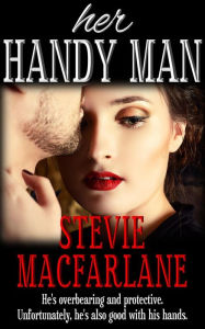 Title: Her Handy Man, Author: Stevie MacFarlane