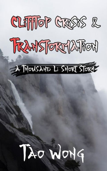 A Thousand Li: Clifftop Crisis and Transformation (A Thousand Li short stories, #4)