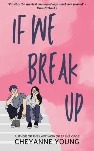 Title: If We Break Up, Author: Cheyanne Young