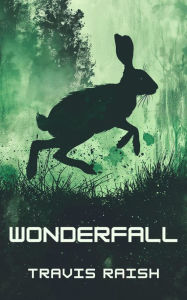 Title: Wonderfall (The Wonderfall Series, #1), Author: Travis Raish