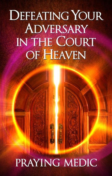 Defeating Your Adversary in the Court of Heaven