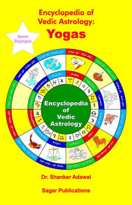 Title: Encyclopedia of Vedic Astrology: Yogas, Author: Shanker Adawal