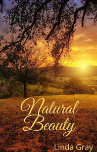 Title: Natural Beauty, Author: Linda Gray