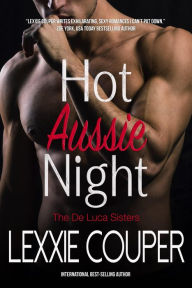 Title: Hot Aussie Night (The De Luca Sisters, #2), Author: Lexxie Couper