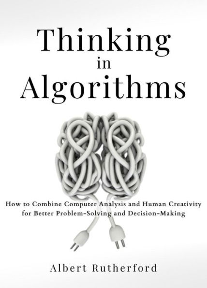 Thinking in Algorithms (Strategic Thinking Skills, #2)