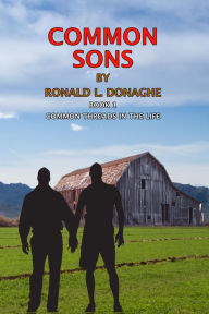 Title: Common Sons (Common Threads in the Life, #1), Author: Ronald L. Donaghe