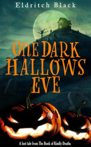Title: One Dark Hallow's Eve, Author: Eldritch Black