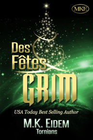 Title: Des Fêtes Grim (Tornians Francais, #2), Author: M.K. Eidem