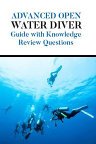 Title: Advanced Open Water Diver Guide with Knowledge Review Questions (Diving Study Guide, #2), Author: Amanda Symonds