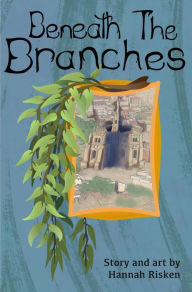 Title: Beneath the Branches, Author: Hannah Risken