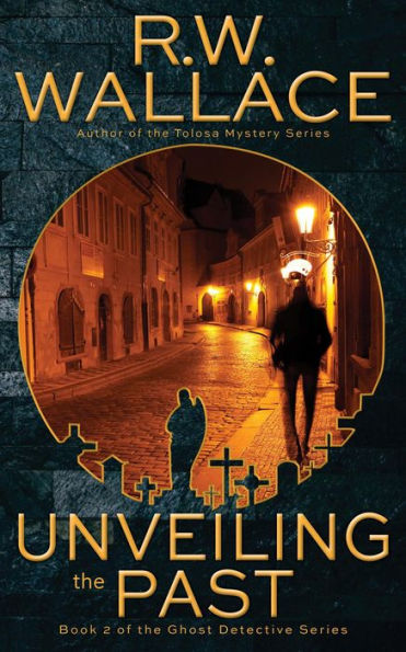 Unveiling the Past (Ghost Detective, #2)