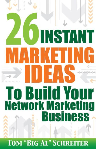 26 Instant Marketing Ideas To Build Your Network Marketing Business