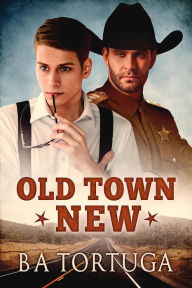 Title: Old Town New, Author: BA Tortuga