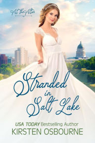 Title: Stranded in Salt Lake (At the Altar, #23), Author: Kirsten Osbourne
