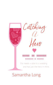 Title: Catching A Hero: A Short Story (The Kismet Series), Author: Samantha Long