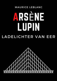 Title: Arsène Lupin ladelichter van eer, Author: Maurice LEBLANC
