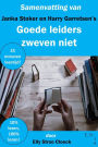 Samenvatting van Janka Stoker en Harry Garretsen's Goede leiders zweven niet (Leiderschap Collectie)